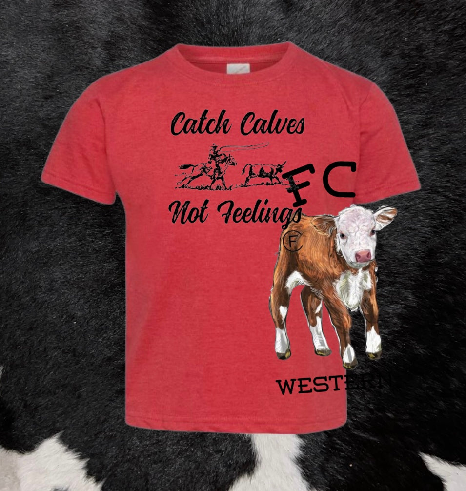 Catch Calves Not Feelings Tee red(read description)