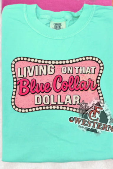 Living On That Blue Collar Dollar Tee (READ FULL DESCRIPTION)