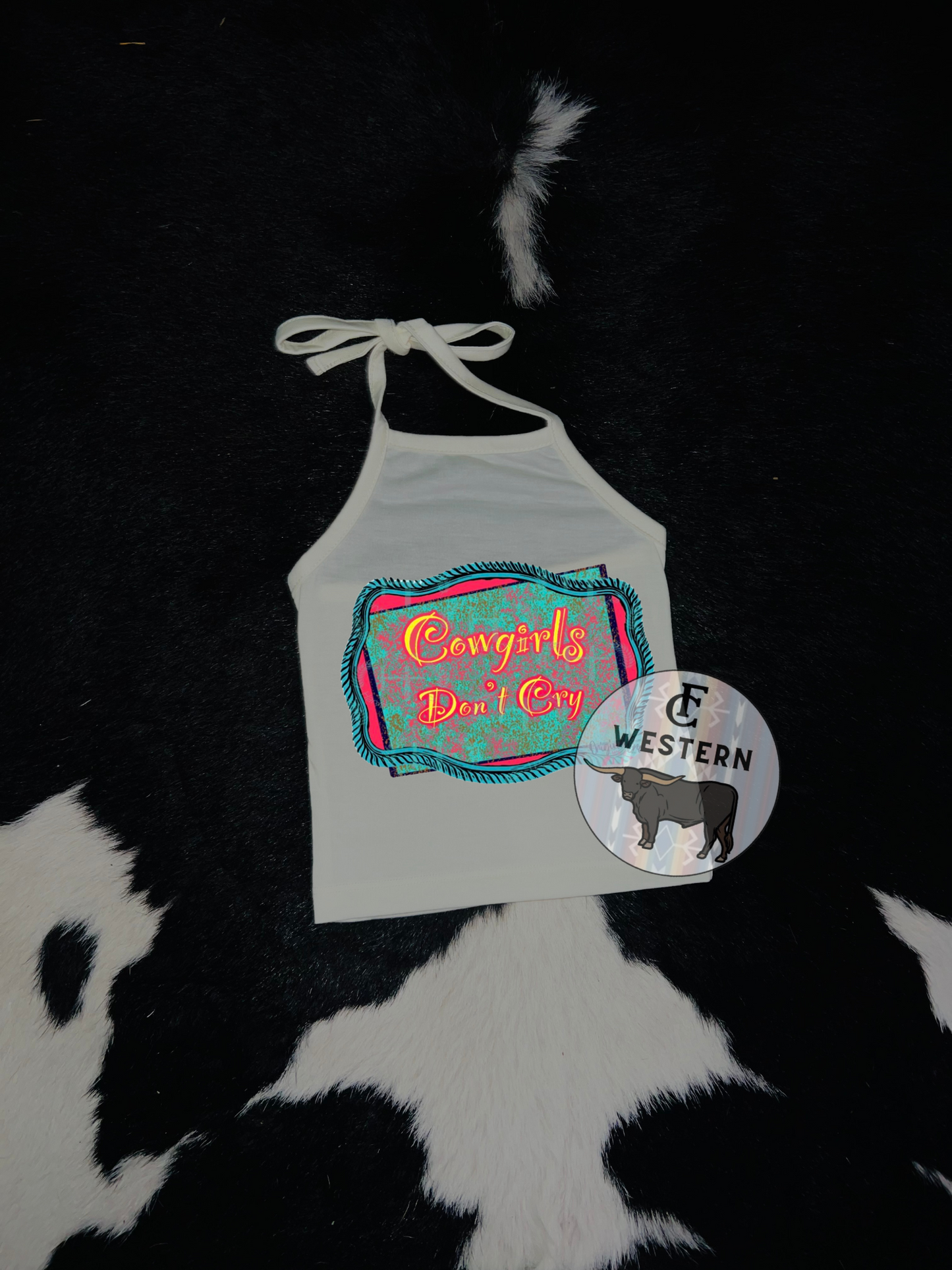 Cowgirls dont cry Graphic Halter (Read Full Description)